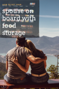 Sometimes it can be hard to get your spouse on board with food storage.  It's just hard to get them to push through and truly understand the value of