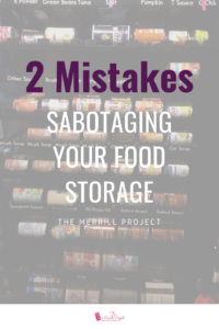 When starting food storage, I see 2 major mistakes which pop up. If you've been making, they will sabotage your food storage.