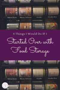 A wise person once asked me "If you could start over with food storage, what would you do?" Keep reading to find out what I have learned over